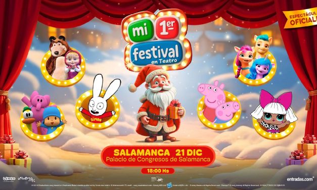 MI PRIMER FESTIVAL LLEGA ESTA NAVIDAD A SALAMANCA CON LOS PERSONAJES FAVORITOS DE LA TELEVISIÓN