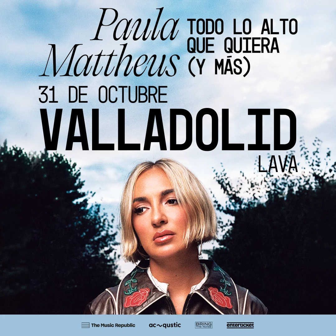 ¡Paula Mattheus en Valladolid 2026 confirma su concierto! Consulta aquí los horarios oficiales en el LAVA, precios de entradas y links en Enterticket.